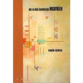 Dini Ve Etnik Kimlikleriyle Nusayriler - Ergin Sertel