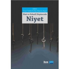 Dini ve Felsefi Düşüncede Niyet Kavramı - Kollektif