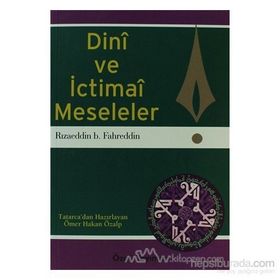 DINI VE İCTİMAİ MESELELER - RIZAEDDİN İNB FAHREDDIN