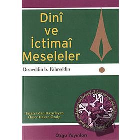 DINI VE İCTİMAİ MESELELER - RIZAEDDİN İNB FAHREDDIN
