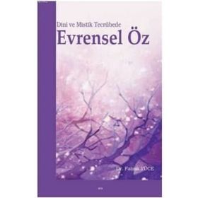 Dini ve Mistik Tecrübede Evrensel Öz - Fatma Yücel