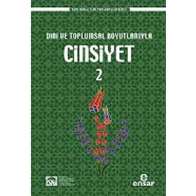DINI VE TOPLUMSAL BOYUTLARIYLA CINSIYET 2 - MEHMET FARUK BAYRAKTAR