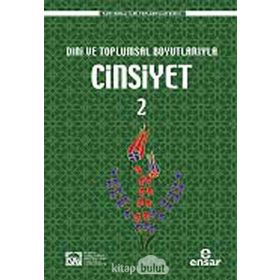 DINI VE TOPLUMSAL BOYUTLARIYLA CINSIYET 2 - MEHMET FARUK BAYRAKTAR