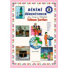 DINIMI ÖĞRENİYORUM 2 SORU - CEVAP VE HIKAYELERLE İSLAMIN ŞARTLARI (7 YAŞ VE ÜSTÜ) - MÜRŞİDE UYSAL