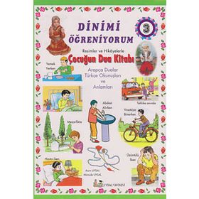 Dinimi Öğreniyorum 3 - Resimler ve Hikayelerle Çocuğun Dua Kitabı - Mürşide Uysal Asım Uysal