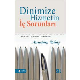 DINIMIZE HIZMETIN İÇ SORUNLARI SEBEPLER / ÇARELER / HIKMETLER - NUREDDIN YILDIZ