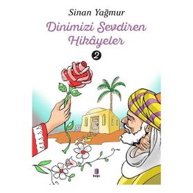 Dinimizi Sevdiren Hikayeler 2 - Sinan Yağmur