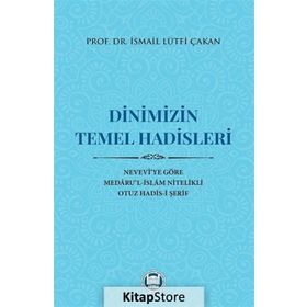 Dinimizin Temel Hadisleri - Prof. Dr. İsmail Lütfi Çakannları