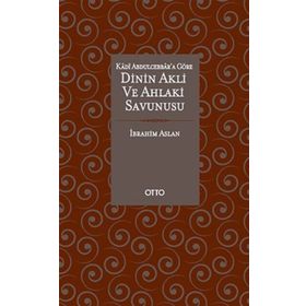 Dinin Akli ve Ahlaki Savunusu Ciltli - İbrahim Aslan