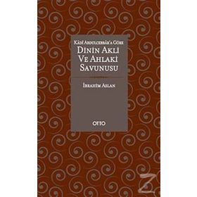 Dinin Akli ve Ahlaki Savunusu Ciltli - İbrahim Aslan