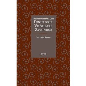 Dinin Akli ve Ahlaki Savunusu Ciltli - İbrahim Aslan