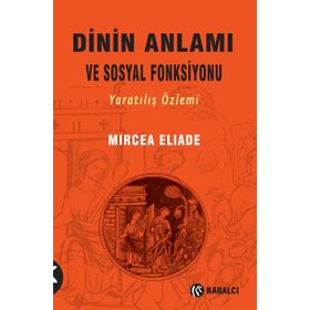 Dinin Anlamı ve Sosyal Fonksiyonu - mircae eliade