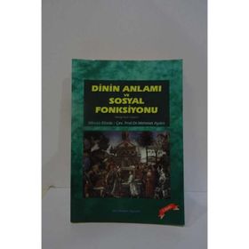 Dinin Anlamı ve Sosyal Fonksiyonu - mircae eliade