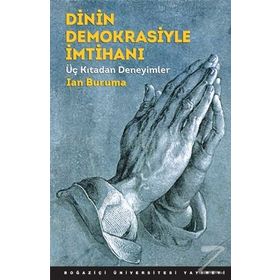 Dinin Demokrasiyle İmtihanı - Ian Buruma