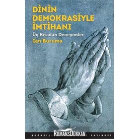 Dinin Demokrasiyle İmtihanı - Ian Buruma