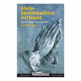 Dinin Demokrasiyle İmtihanı - Ian Buruma