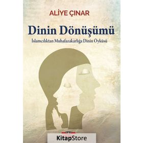 Dinin Dönüşümü - Aliye Çınar
