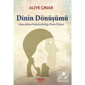 Dinin Dönüşümü - Aliye Çınar