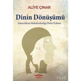 Dinin Dönüşümü - Aliye Çınar