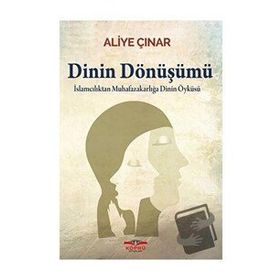 Dinin Dönüşümü - Aliye Çınar