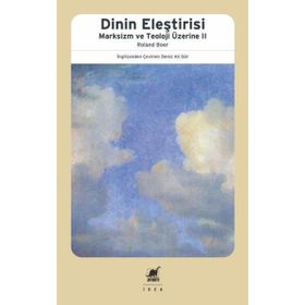 Dinin Eleştirisi - Marksizm ve Teoloji Üzerine 2 - Roland Boer