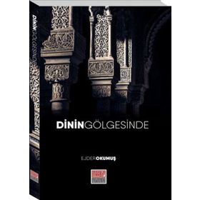 Dinin Gölgesinde - Ejder Okumuş
