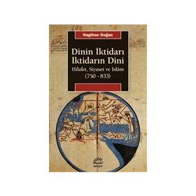 Dinin İktidarı İktidarın Dini - Nagihan Doğan