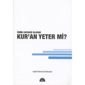 DININ KAYNAĞI OLARAK KUR' AN YETER MI? - GENEL