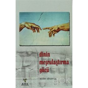 DININ MEŞRULAŞTIRMA GÜCÜ - EJDER OKUMUŞ