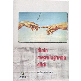 DININ MEŞRULAŞTIRMA GÜCÜ - EJDER OKUMUŞ