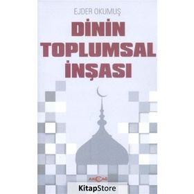 Dinin Toplumsal İnşası - Ejder Okumuş