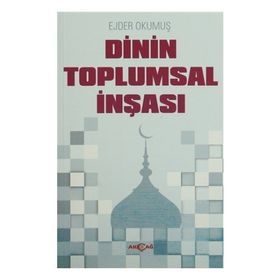 Dinin Toplumsal İnşası - Ejder Okumuş