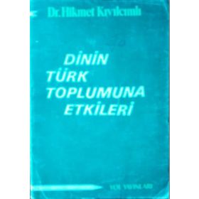 DININ TÜRK TOPLUMUNA ETKILERI BÜTÜN ESERLERI-14 - HIKMET KIVILCIMLI