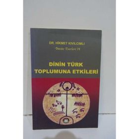 DININ TÜRK TOPLUMUNA ETKILERI BÜTÜN ESERLERI-14 - HIKMET KIVILCIMLI