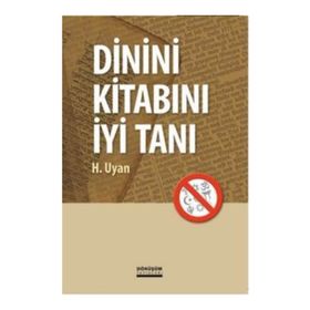 Dinini Kitabını İyi Tanı - H. Uyan
