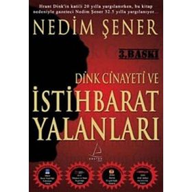DINK CINAYETI VE İSTİHBARAT YALANLARI - NEDIM ŞENER
