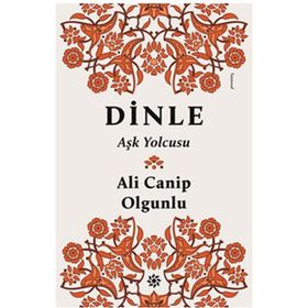 Dinle Aşk Yolcusu - turkolog ali canip olgunlu