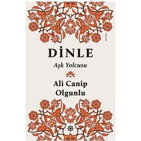 Dinle Aşk Yolcusu - turkolog ali canip olgunlu