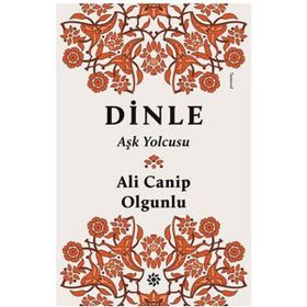 Dinle Aşk Yolcusu - turkolog ali canip olgunlu