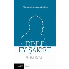 Dinle Ey Şakirt - Ali Nur Kutlu