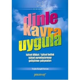 DINLE KAVRA UYGULA İŞITSEL DIKKAT - İŞITSEL BELLEK - İŞITSEL AYRIMLAŞTIRMAYI GELIŞTIRME ÇALIŞMALARI - YEŞIM KESGÜL SERCAN