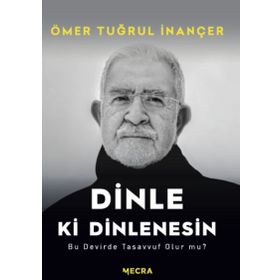 Dinle Ki Dinlenesin Ö. Tuğrul İnançer Mecra Kitap