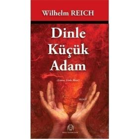 Dinle Küçük Adam - Wilhelm Reich