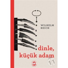 Dinle Küçük Adam - Wilhelm Reich