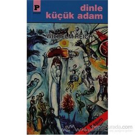Dinle Küçük Adam - Wilhelm Reich