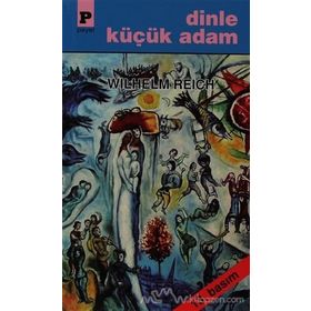 Dinle Küçük Adam - Wilhelm Reich