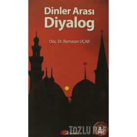 DINLER ARASI DIYALOG - RAMAZAN UÇAR