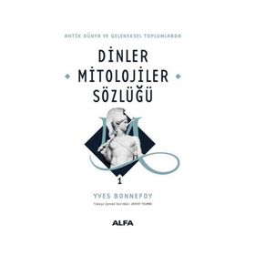 Dinler Mitolojiler Sözlüğü 1 - Yves Bonnefoy
