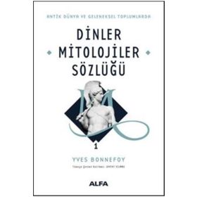 Dinler Mitolojiler Sözlüğü 1 - Yves Bonnefoy