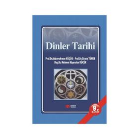 Dinler Tarihi - Abdurrahman Küçük Günay Tümer Mehmet Alparslan Küçük